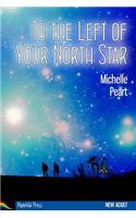 To the Left of Your North Star