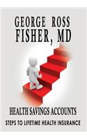 Health Savings Accounts: : Steps to Lifetime Health Insurance