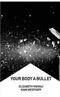 Your Body a Bullet