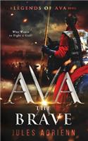 Ava the Brave: (1 A Legends of Ava Novel)