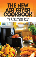 The New Air Fryer Cookbook