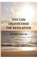 You Can Understand the Revelation