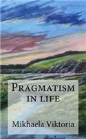 Pragmatism in life