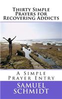Thirty Simple Prayers for Recovering Addicts