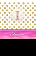 Iyana: Personalized Lined Journal Diary Notebook 150 Pages, 6 X 9 (15.24 X 22.86 CM), Durable Soft Cover