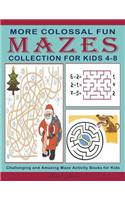 More Colossal Fun Mazes Collection for Kids 4-8: Challenging and Amazing Maze Activity Books for Kids (Activity Books)