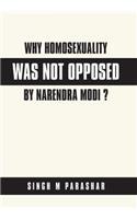 Why Homosexuality Was Not Opposed by Narendra Modi ?