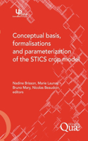 Conceptual Basis, Formalisations and Parameterization of the Stics Crop Model