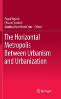 Horizontal Metropolis Between Urbanism and Urbanization