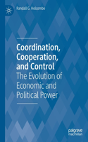 Coordination, Cooperation, and Control