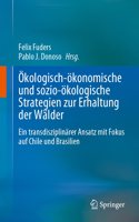 Ökologisch-Ökonomische Und Sozio-Ökologische Strategien Zur Erhaltung Der Wälder