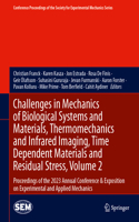 Challenges in Mechanics of Biological Systems and Materials, Thermomechanics and Infrared Imaging, Time Dependent Materials and Residual Stress, Volume 2