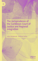 Jurisprudence of the Caribbean Court of Justice and Regional Integration