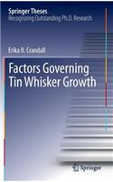 Factors Governing Tin Whisker Growth