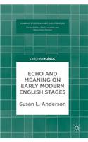 Echo and Meaning on Early Modern English Stages