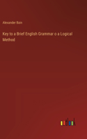 Key to a Brief English Grammar o a Logical Method