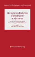 Ethnische Und Religiose Minderheiten in Kleinasien: Von Der Hellenistischen Antike Bis in Das Byzantinische Mittelalter