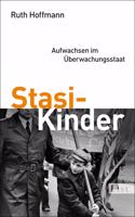 Stasi-Kinder  Aufwachsen im Uberwachungsstaat