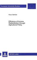 Efficiency of Income Redistribution Through Agricultural Policy