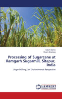 Processing of Sugarcane at Ramgarh Sugarmill, Sitapur, India