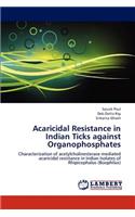 Acaricidal Resistance in Indian Ticks against Organophosphates