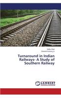 Turnaround in Indian Railways- A Study of Southern Railway
