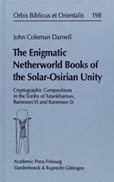 The Enigmatic Netherworld Books of the Solar Osirian Unity