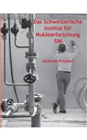 Das Schweizerische Institut für Nuklearforschung SIN