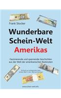 Wunderbare Schein-Welt Amerikas: Spannende und faszinierende Geschichten aus der Welt der amerikanischen Banknoten(German)