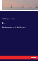 Iris: Erzählungen und Dichtungen