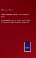 Conquerors, Warriors, & Statesmen of India
