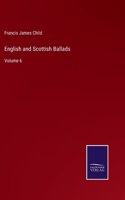 English and Scottish Ballads: Volume 6