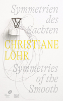 Christiane Lohr: Symmetries of the Smooth (Bilingual edition)
