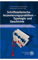Schriftstellerische Inszenierungspraktiken - Typologie Und Geschichte