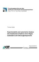 Experimentelle Und Numerische Analyse Des Instationarverhaltens Eines Abgasturboladers ALS Fahrzeugkomponente: (64/2016 Forschungsberichte Aus Dem Institut Fur Thermische Stromungs)