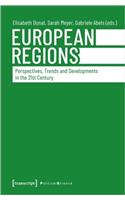 European Regions – Perspectives, Trends, and Developments in the Twenty–First Century