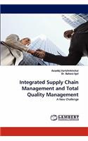 Integrated Supply Chain Management and Total Quality Management