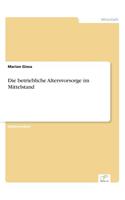 Die betriebliche Altersvorsorge im Mittelstand: (German)