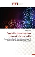 Quand Le Documentaire Rencontre Le Jeu Vidéo