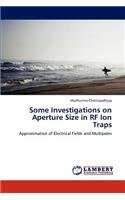 Some Investigations on Aperture Size in RF Ion Traps
