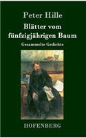 Blätter vom fünfzigjährigen Baum