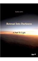 Retreat Into Darkness