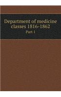 Department of Medicine Classes 1816-1862 Part 1