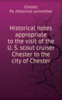Historical notes appropriate to the visit of the U. S. scout cruiser Chester to the city of Chester