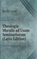 Theologia Moralis ad Usum Seminariorum (Latin Edition)