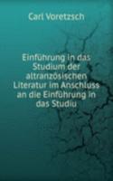 Einfuhrung in das Studium der altranzosischen Literatur im Anschluss an die Einfuhrung in das Studiu