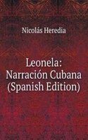 Leonela: Narracion Cubana (Spanish Edition)