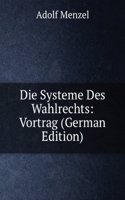 Die Systeme Des Wahlrechts: Vortrag (German Edition)