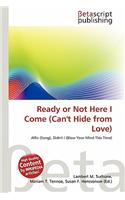 Ready or Not Here I Come (Can't Hide from Love): (English)