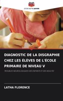Diagnostic de la Disgraphie Chez Les Élèves de l'École Primaire de Niveau V